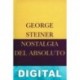 Nostalgia del Absoluto George Steiner
