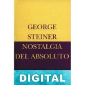Nostalgia del Absoluto George Steiner