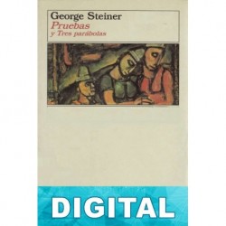 Pruebas y Tres parábolas George Steiner