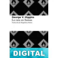La rata en llamas George V. Higgins