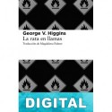 La rata en llamas George V. Higgins