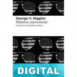 Mátalos suavemente George V. Higgins