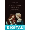 El caballero, la mujer y el cura. El matrimonio en la Francia feudal Georges Duby