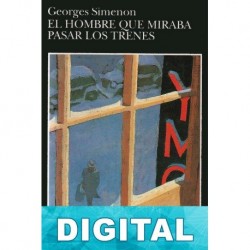 El hombre que miraba pasar los trenes (Ed. Emma Calatayud) Georges Simenon