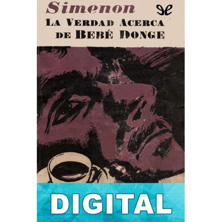 La verdad acerca de Bebé Donge Georges Simenon