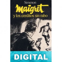 Maigret y los cerditos sin rabo Georges Simenon