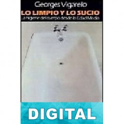 Lo limpio y lo sucio Georges Vigarello