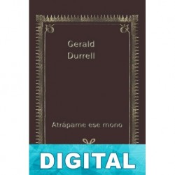 Atrápame ese mono Gerald Durrell