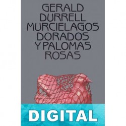 Murciélagos dorados y palomas rosas Gerald Durrell