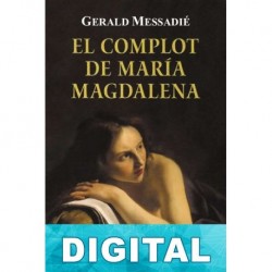 El complot de María Magdalena Gerald Messadié