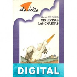 Mis vecinas las cigüeñas Germán Díez Barrio