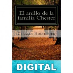 El anillo de la familia Chester Germán Holtheuer Beausire