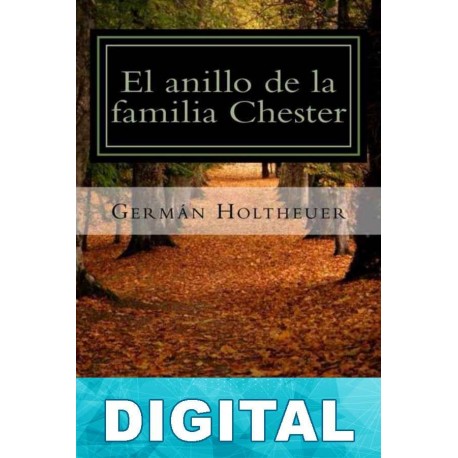 El anillo de la familia Chester Germán Holtheuer Beausire