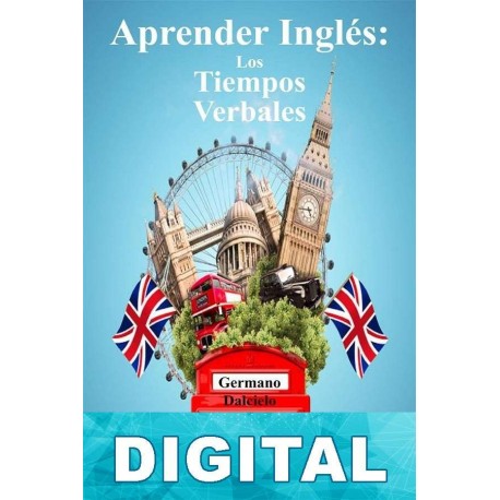 Aprender inglés: Los tiempos verbales Germano Dalcielo