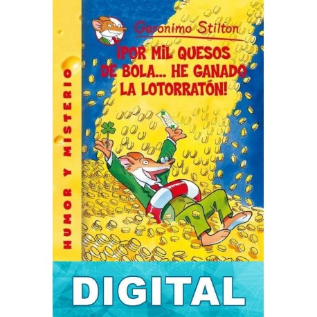 ¡Por mil quesos de bola… he ganado la lotorratón! Geronimo Stilton