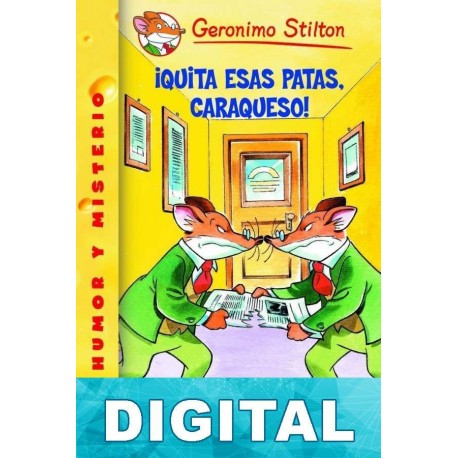 ¡Quita esas patas, caraqueso! Geronimo Stilton
