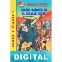 Cuatro ratones en el salvaje oeste Geronimo Stilton