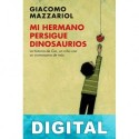 Mi hermano persigue dinosaurios Giacomo Mazzariol