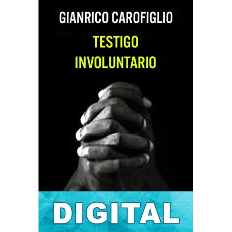 Testigo involuntario Gianrico Carofiglio