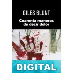 Cuarenta maneras de decir dolor Giles Blunt
