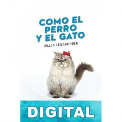 Como el perro y el gato Gilles Legardinier