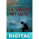 La sangre no salta Alfonso Gutiérrez Caro