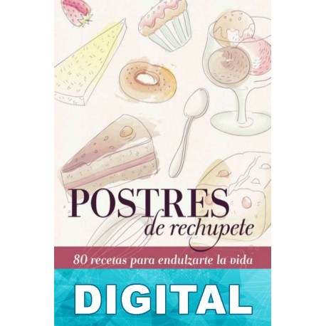 Postres de rechupete Alfonso López Alonso