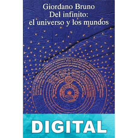 Del infinito: el universo y los mundos Giordano Bruno