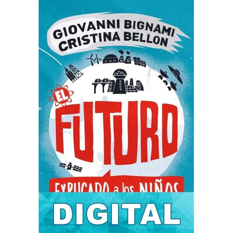 El futuro explicado a los niños Giovanni Bignami & Cristina Bellon