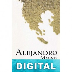 Alejandro Magno I. El unificador de Grecia Gisbert Haefs