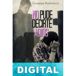 No pude decirte adiós Giuseppe Badaracco