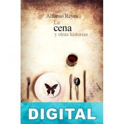 La cena y otras historias Alfonso Reyes