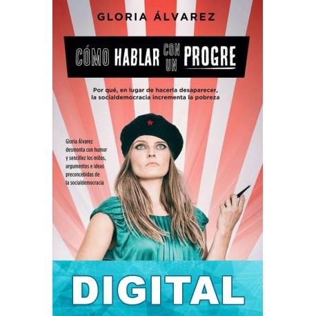 Cómo hablar con un progre Gloria Álvarez