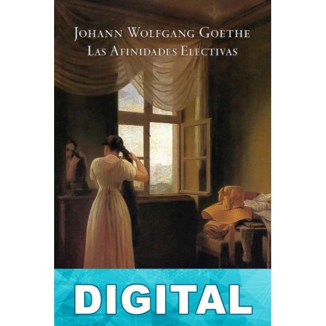 Las afinidades electivas (trad. José María Valverde) Goethe