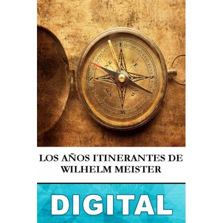 Los años itinerantes de Wilhelm Meister Goethe