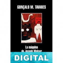 La máquina de Joseph Walser Gonçalo M. Tavares