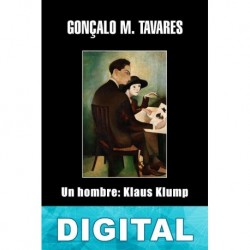 Un hombre: Klaus Klump Gonçalo M. Tavares