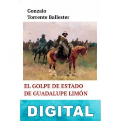 El golpe de Estado de Guadalupe Limón Gonzalo Torrente Ballester