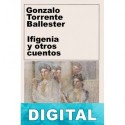 Ifigenia y otros cuentos Gonzalo Torrente Ballester