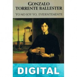 Yo no soy yo, evidentemente Gonzalo Torrente Ballester