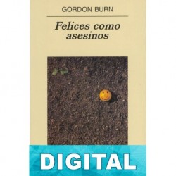 Felices como asesinos Gordon Burn