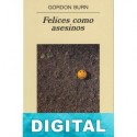 Felices como asesinos Gordon Burn