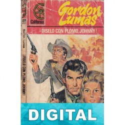 ¡Díselo con plomo, Johnny! Gordon Lumas