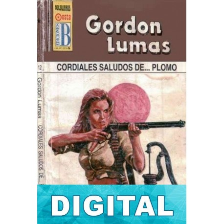 Cordiales saludos de… plomo Gordon Lumas