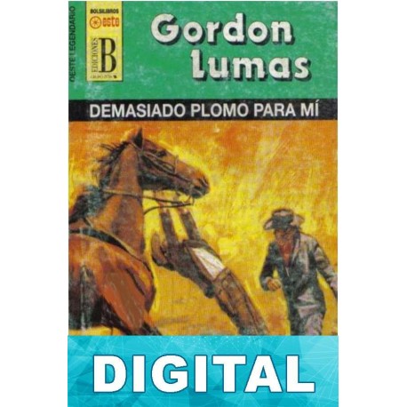 Demasiado plomo para mí Gordon Lumas
