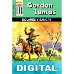 Dólares y sangre Gordon Lumas