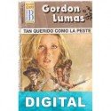 Tan querido como la peste Gordon Lumas
