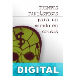 Cuentos fantásticos para un mundo en crisis Alfonso Villar Guerrero