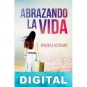 Abrazando la vida Graciela Astesano