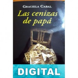 Las cenizas de papá Graciela Cabal